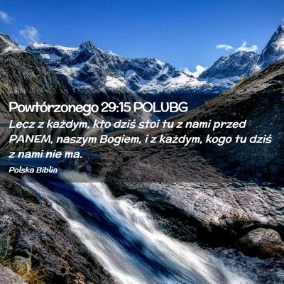 Picture 02 - Powtórzonego 29:15 POLUBG - Lecz z każdym, kto dziś stoi tu z nami przed - Bible Verse Picture