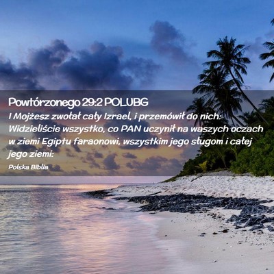 Picture 02 - Powtórzonego 29:2 POLUBG - I Mojżesz zwołał cały Izrael, i przemówił - Bible Verse Picture