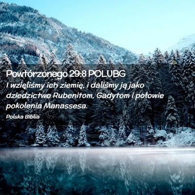 Picture 02 - Powtórzonego 29:8 POLUBG - I wzięliśmy ich ziemię, i daliśmy ją jako - Bible Verse Picture