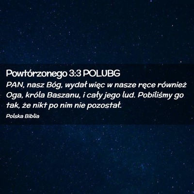 Picture 02 - Powtórzonego 3:3 POLUBG - PAN, nasz Bóg, wydał więc w nasze ręce - Bible Verse Picture