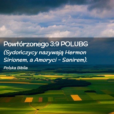 Picture 02 - Powtórzonego 3:9 POLUBG - (Sydończycy nazywają Hermon Sirionem, a Amoryci - Bible Verse Picture