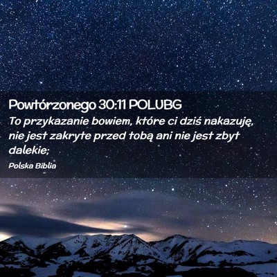 Picture 02 - Powtórzonego 30:11 POLUBG - To przykazanie bowiem, które ci dziś nakazuję, - Bible Verse Picture