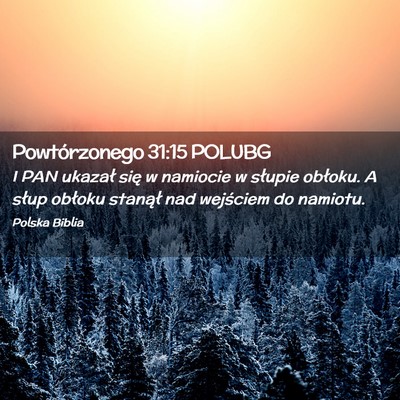 Picture 02 - Powtórzonego 31:15 POLUBG - I PAN ukazał się w namiocie w słupie obłoku. - Bible Verse Picture