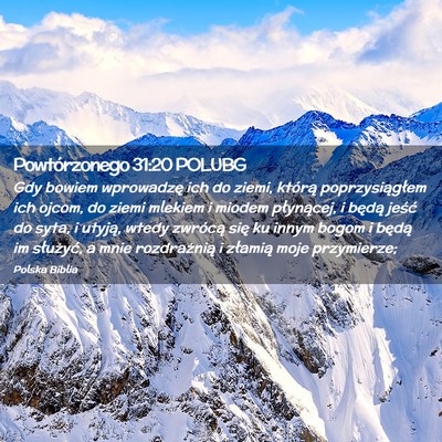 Picture 02 - Powtórzonego 31:20 POLUBG - Gdy bowiem wprowadzę ich do ziemi, którą - Bible Verse Picture