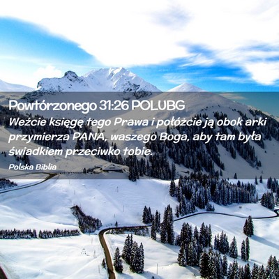 Picture 02 - Powtórzonego 31:26 POLUBG - Weźcie księgę tego Prawa i połóżcie ją - Bible Verse Picture
