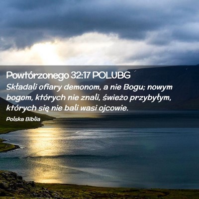 Picture 02 - Powtórzonego 32:17 POLUBG - Składali ofiary demonom, a nie Bogu; nowym - Bible Verse Picture