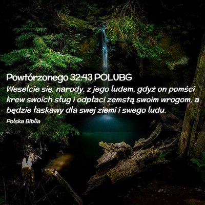 Picture 02 - Powtórzonego 32:43 POLUBG - Weselcie się, narody, z jego ludem, gdyż on - Bible Verse Picture