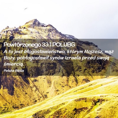 Picture 02 - Powtórzonego 33:1 POLUBG - A to jest błogosławieństwo, którym Mojżesz, - Bible Verse Picture