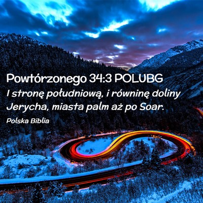 Picture 02 - Powtórzonego 34:3 POLUBG - I stronę południową, i równinę doliny - Bible Verse Picture