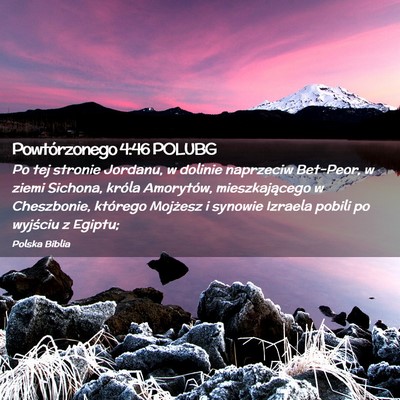 Picture 02 - Powtórzonego 4:46 POLUBG - Po tej stronie Jordanu, w dolinie naprzeciw - Bible Verse Picture