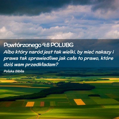 Picture 02 - Powtórzonego 4:8 POLUBG - Albo który naród jest tak wielki, by mieć - Bible Verse Picture