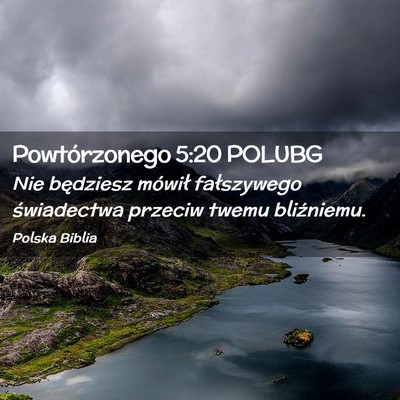 Picture 02 - Powtórzonego 5:20 POLUBG - Nie będziesz mówił fałszywego świadectwa - Bible Verse Picture