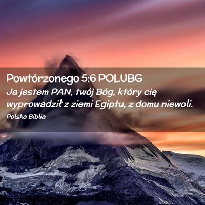 Picture 02 - Powtórzonego 5:6 POLUBG - Ja jestem PAN, twój Bóg, który cię - Bible Verse Picture