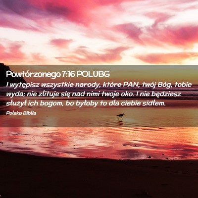 Picture 02 - Powtórzonego 7:16 POLUBG - I wytępisz wszystkie narody, które PAN, twój - Bible Verse Picture