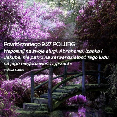 Picture 02 - Powtórzonego 9:27 POLUBG - Wspomnij na swoje sługi: Abrahama, Izaaka i - Bible Verse Picture