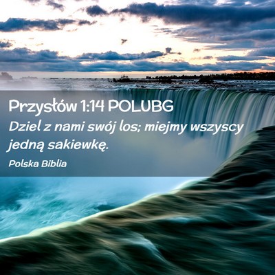 Picture 02 - Przysłów 1:14 POLUBG - Dziel z nami swój los; miejmy wszyscy jedną - Bible Verse Picture