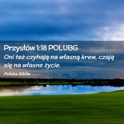 Picture 02 - Przysłów 1:18 POLUBG - Oni też czyhają na własną krew, czają się - Bible Verse Picture