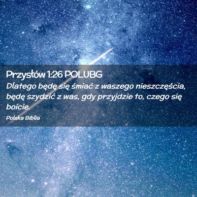 Picture 02 - Przysłów 1:26 POLUBG - Dlatego będę się śmiać z waszego - Bible Verse Picture