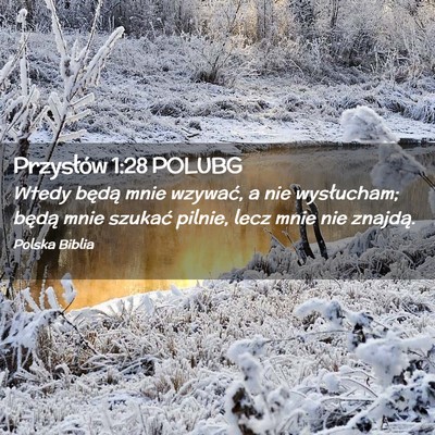 Picture 02 - Przysłów 1:28 POLUBG - Wtedy będą mnie wzywać, a nie wysłucham; - Bible Verse Picture