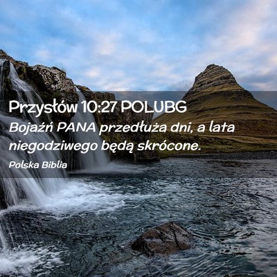 Picture 02 - Przysłów 10:27 POLUBG - Bojaźń PANA przedłuża dni, a lata - Bible Verse Picture