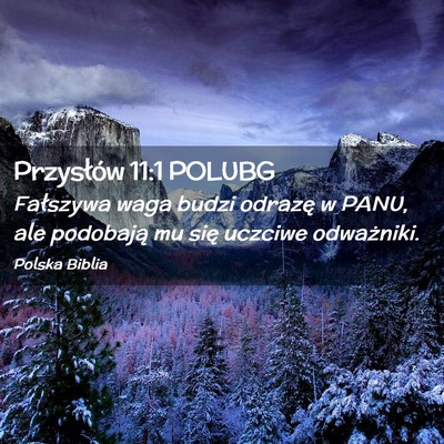 Picture 02 - Przysłów 11:1 POLUBG - Fałszywa waga budzi odrazę w PANU, ale - Bible Verse Picture