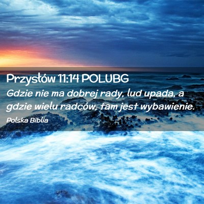 Picture 02 - Przysłów 11:14 POLUBG - Gdzie nie ma dobrej rady, lud upada, a gdzie - Bible Verse Picture