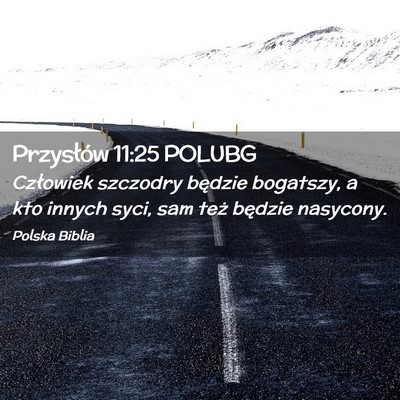 Picture 02 - Przysłów 11:25 POLUBG - Człowiek szczodry będzie bogatszy, a kto innych - Bible Verse Picture