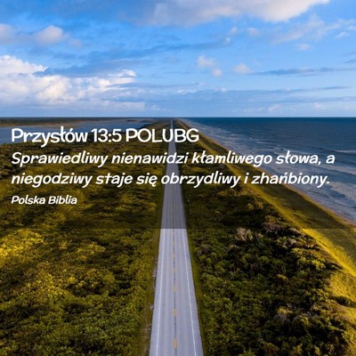 Picture 02 - Przysłów 13:5 POLUBG - Sprawiedliwy nienawidzi kłamliwego słowa, a - Bible Verse Picture