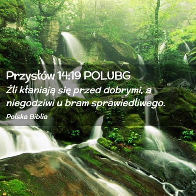 Picture 02 - Przysłów 14:19 POLUBG - Źli kłaniają się przed dobrymi, a niegodziwi - Bible Verse Picture