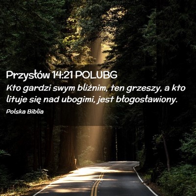 Picture 02 - Przysłów 14:21 POLUBG - Kto gardzi swym bliźnim, ten grzeszy, a kto - Bible Verse Picture