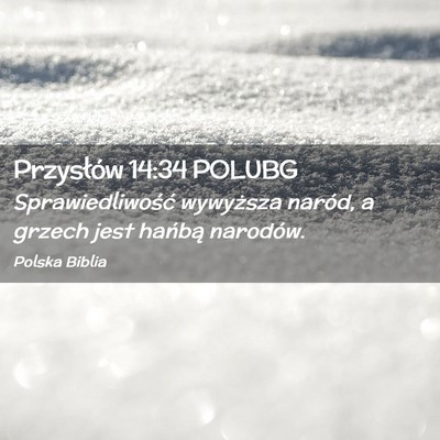 Picture 02 - Przysłów 14:34 POLUBG - Sprawiedliwość wywyższa naród, a grzech jest - Bible Verse Picture