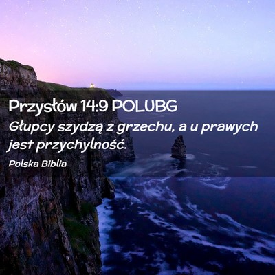 Picture 02 - Przysłów 14:9 POLUBG - Głupcy szydzą z grzechu, a u prawych jest - Bible Verse Picture