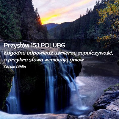 Picture 02 - Przysłów 15:1 POLUBG - Łagodna odpowiedź uśmierza zapalczywość, a - Bible Verse Picture