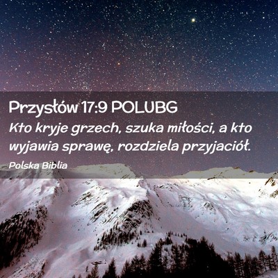Picture 02 - Przysłów 17:9 POLUBG - Kto kryje grzech, szuka miłości, a kto wyjawia - Bible Verse Picture
