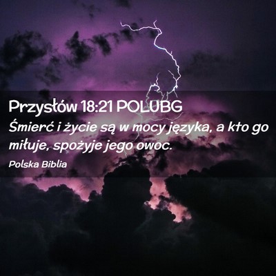 Picture 02 - Przysłów 18:21 POLUBG - Śmierć i życie są w mocy języka, a kto go - Bible Verse Picture
