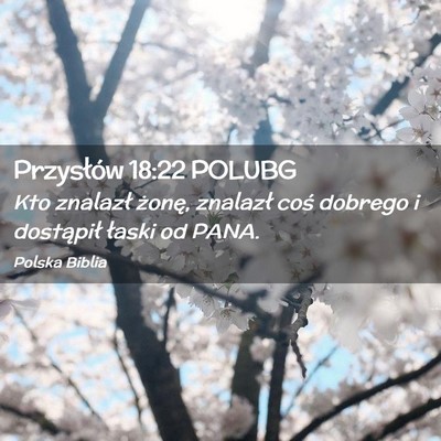 Picture 02 - Przysłów 18:22 POLUBG - Kto znalazł żonę, znalazł coś dobrego i - Bible Verse Picture