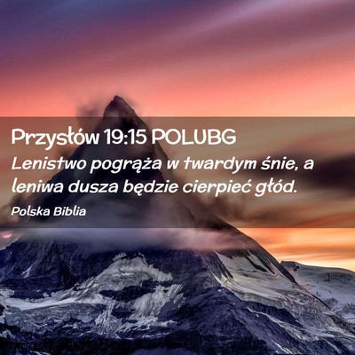 Picture 02 - Przysłów 19:15 POLUBG - Lenistwo pogrąża w twardym śnie, a leniwa - Bible Verse Picture