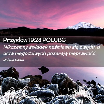 Picture 02 - Przysłów 19:28 POLUBG - Nikczemny świadek naśmiewa się z sądu, a usta - Bible Verse Picture