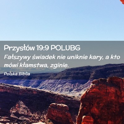 Picture 02 - Przysłów 19:9 POLUBG - Fałszywy świadek nie uniknie kary, a kto mówi - Bible Verse Picture