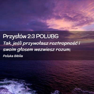 Picture 02 - Przysłów 2:3 POLUBG - Tak, jeśli przywołasz roztropność i swoim - Bible Verse Picture