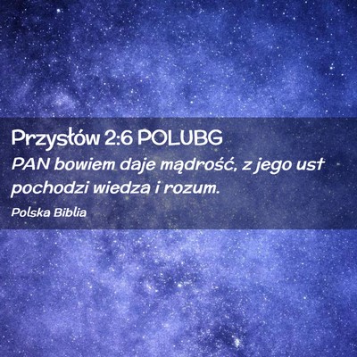 Picture 02 - Przysłów 2:6 POLUBG - PAN bowiem daje mądrość, z jego ust pochodzi - Bible Verse Picture