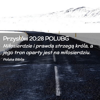 Picture 02 - Przysłów 20:28 POLUBG - Miłosierdzie i prawda strzegą króla, a jego - Bible Verse Picture
