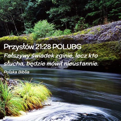 Picture 02 - Przysłów 21:28 POLUBG - Fałszywy świadek zginie, lecz kto słucha, - Bible Verse Picture