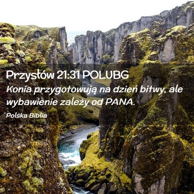 Picture 02 - Przysłów 21:31 POLUBG - Konia przygotowują na dzień bitwy, ale - Bible Verse Picture