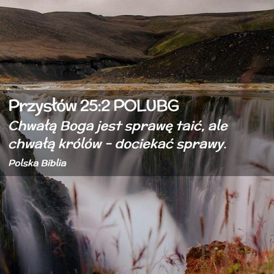 Picture 02 - Przysłów 25:2 POLUBG - Chwałą Boga jest sprawę taić, ale chwałą - Bible Verse Picture