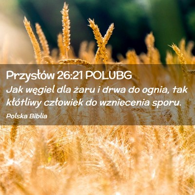 Picture 02 - Przysłów 26:21 POLUBG - Jak węgiel dla żaru i drwa do ognia, tak - Bible Verse Picture