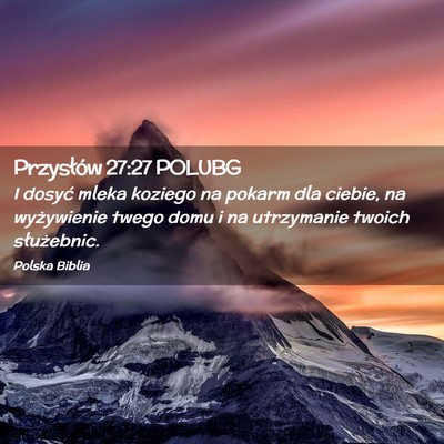 Picture 02 - Przysłów 27:27 POLUBG - I dosyć mleka koziego na pokarm dla ciebie, na - Bible Verse Picture