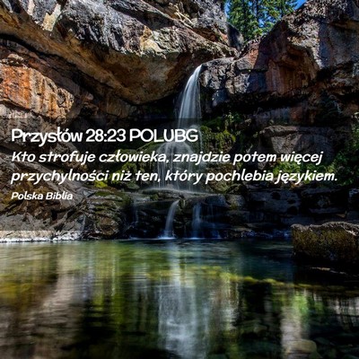 Picture 02 - Przysłów 28:23 POLUBG - Kto strofuje człowieka, znajdzie potem więcej - Bible Verse Picture