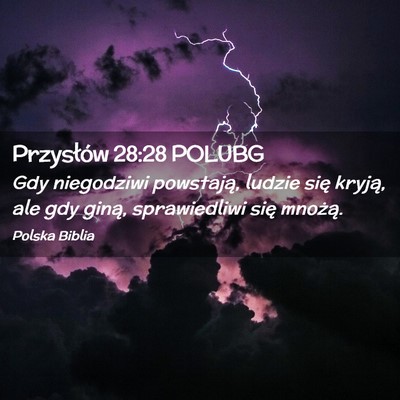 Picture 02 - Przysłów 28:28 POLUBG - Gdy niegodziwi powstają, ludzie się kryją, ale - Bible Verse Picture