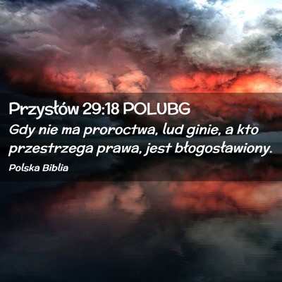 Picture 02 - Przysłów 29:18 POLUBG - Gdy nie ma proroctwa, lud ginie, a kto - Bible Verse Picture